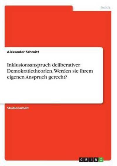 Inklusionsanspruch deliberative - Schmitt - Livros -  - 9783668231207 - 30 de junho de 2016