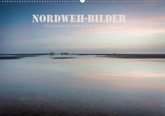 Cover for Zoellner · NORDWEH-Bilder 2021 (Wandkalen (Book)