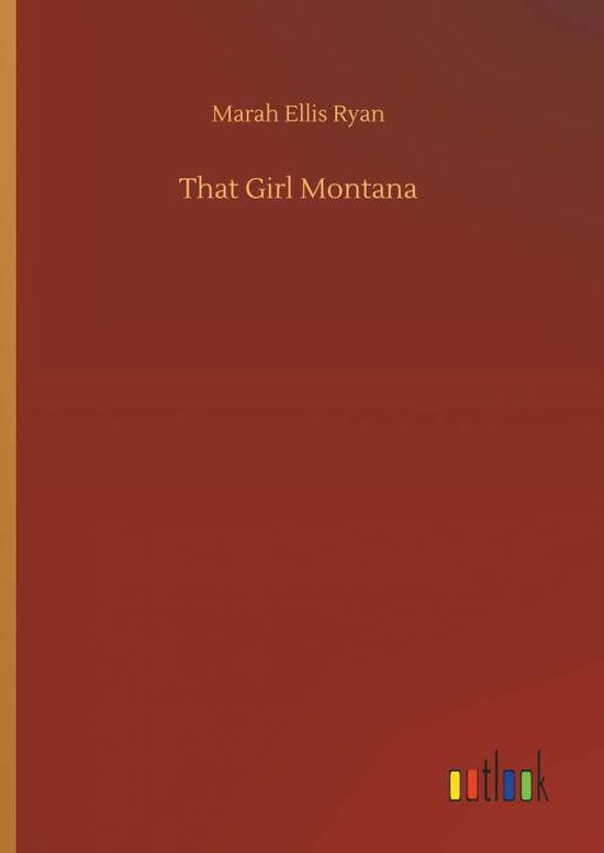 That Girl Montana - Ryan - Bøger -  - 9783732680207 - 15. maj 2018