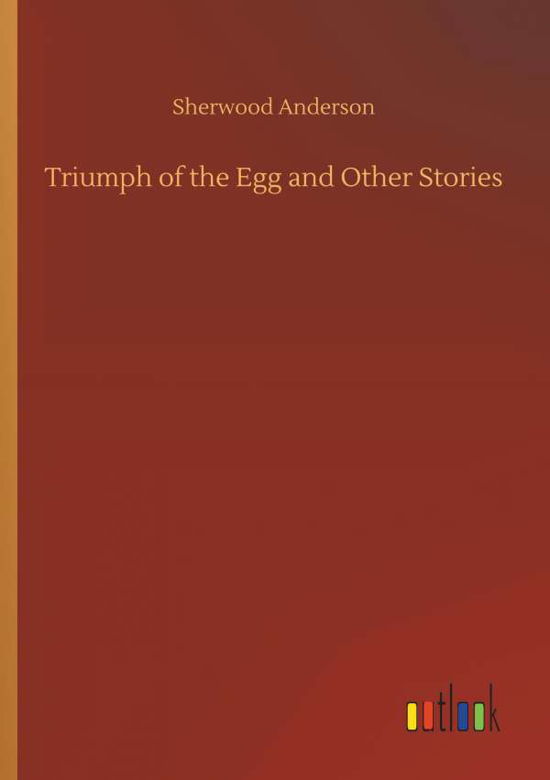 Cover for Anderson · Triumph of the Egg and Other S (Bog) (2019)