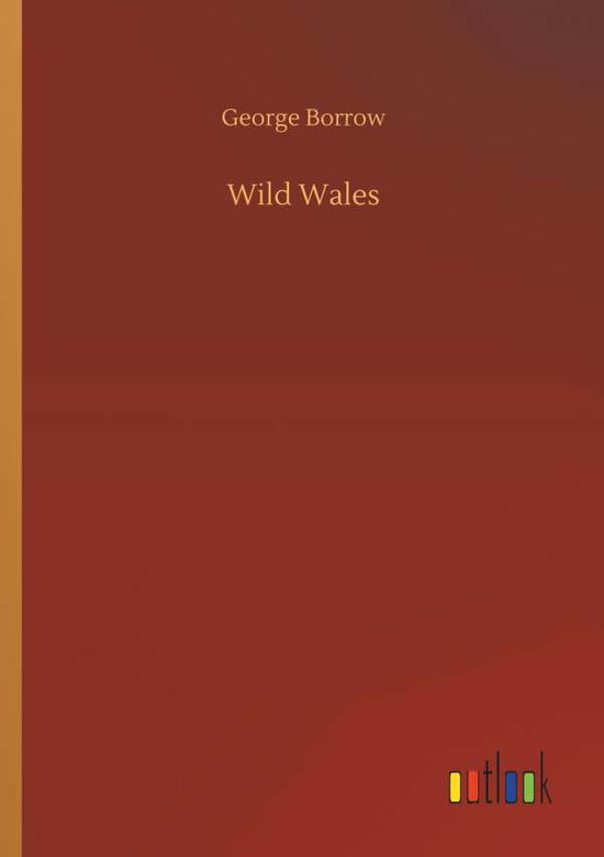 Cover for Borrow · Wild Wales (Book) (2019)