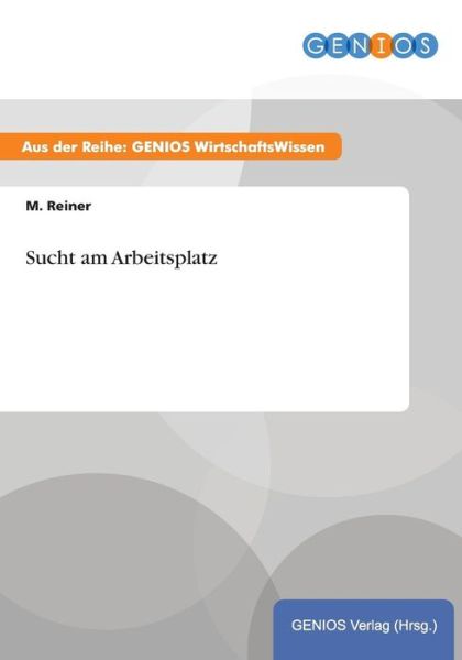 Cover for M Reiner · Sucht am Arbeitsplatz (Paperback Book) (2015)