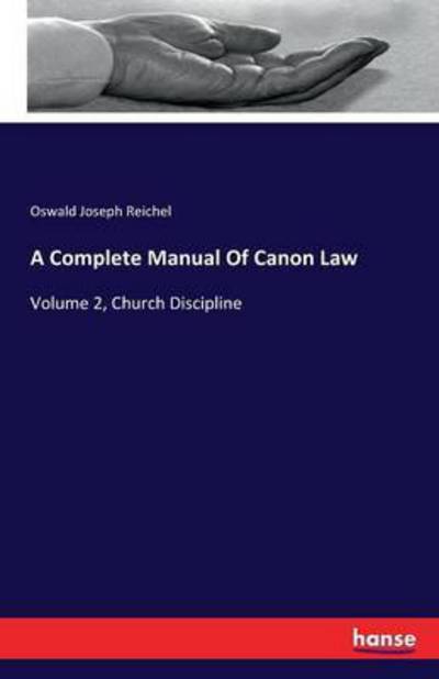 Cover for Oswald Joseph Reichel · A Complete Manual Of Canon Law: Volume 2, Church Discipline (Paperback Book) (2016)