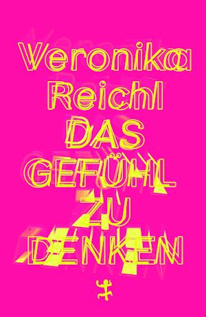 Cover for Veronika Reichl · Das Gefühl zu denken (Book) (2023)