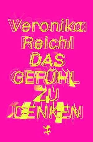 Das Gefühl zu denken - Veronika Reichl - Books - Matthes & Seitz Berlin - 9783751809207 - April 25, 2023