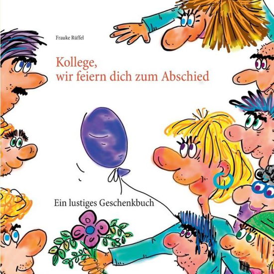 Cover for Frauke Ruffel · Kollege, wir feiern dich zum Abschied (Paperback Book) (2020)