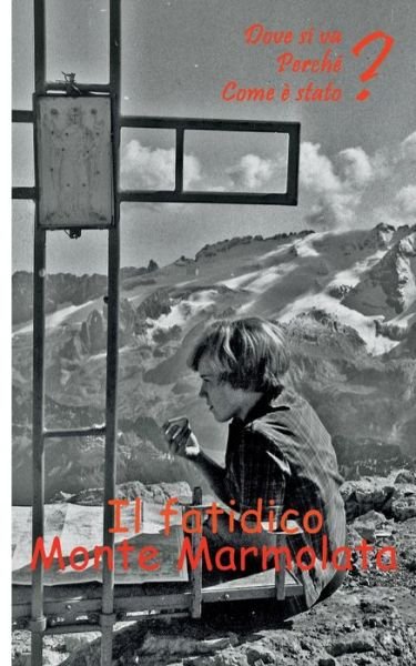Marmolada Montagna del destino - Fischer - Books -  - 9783752899207 - March 12, 2020