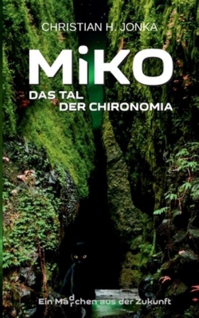 Cover for Christian H Jonka · Miko: Das Tal der Chironomia (Paperback Book) (2021)