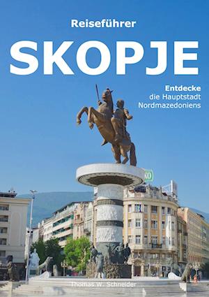 Skopje - Thomas W. Schneider - Books - BoD Books on Demand - 9783757807207 - July 13, 2023