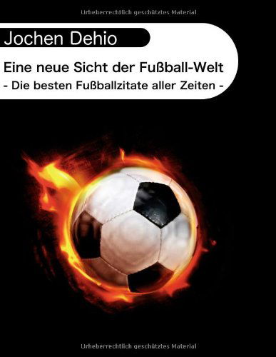 Cover for Jochen Dehio · Eine Neue Sicht Der Fußball-welt (Paperback Book) [German edition] (2008)