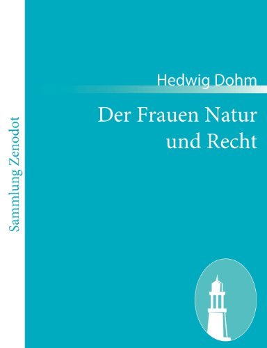 Der Frauen Natur Und Recht - Hedwig Dohm - Books - Contumax Gmbh & Co. Kg - 9783843052207 - December 6, 2010