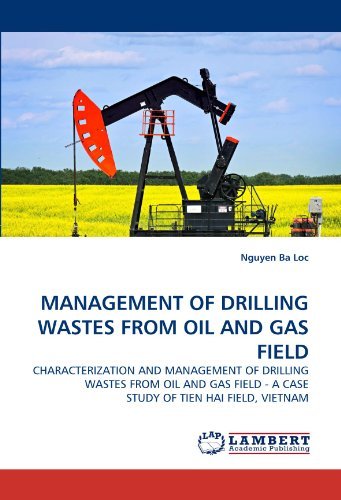 Cover for Nguyen Ba Loc · Management of Drilling Wastes from Oil and Gas Field: Characterization and Management of Drilling Wastes from Oil and Gas Field - a Case Study of Tien Hai Field, Vietnam (Paperback Book) (2011)