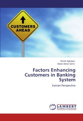 Cover for Aslan Amat Senin · Factors Enhancing Customers in Banking System: Iranian Perspective (Pocketbok) (2012)