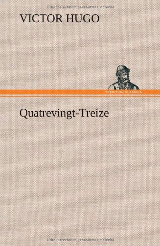 Quatrevingt-treize - Victor Hugo - Books - TREDITION CLASSICS - 9783849146207 - November 22, 2012