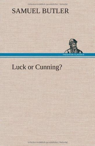 Luck or Cunning? - Samuel Butler - Livres - TREDITION CLASSICS - 9783849162207 - 12 décembre 2012