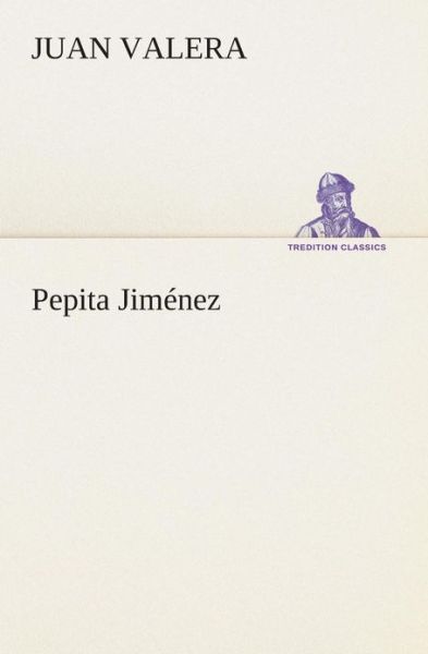 Cover for Juan Valera · Pepita Jiménez (Tredition Classics) (Spanish Edition) (Paperback Book) [Spanish edition] (2013)