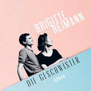 Cover for Brigitte Reimann · Die Geschwister (Audiobook (CD)) (2023)