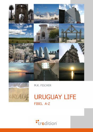 Cover for M. K. Fischer · Uruguay Life (Pocketbok) [German edition] (2012)