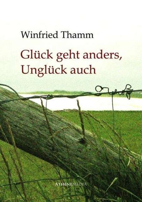 Cover for Thamm · Glück geht anders,Unglück auch (Book)
