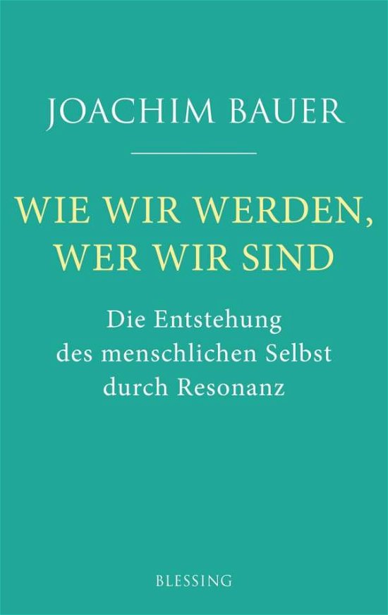 Cover for Bauer · Wie wir werden, wer wir sind (Book)