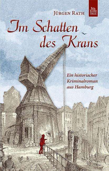 Im Schatten des Krans.Hamburg - Rath - Books -  - 9783954002207 - 