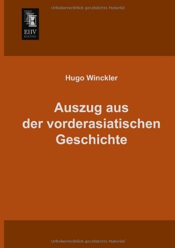 Cover for Hugo Winckler · Auszug Aus Der Vorderasiatischen Geschichte (Paperback Book) [German edition] (2013)