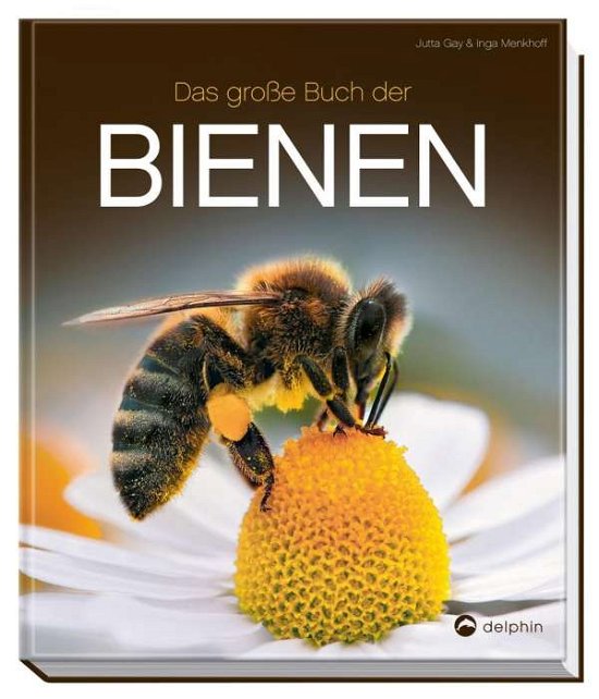 Cover for Gay · Das große Buch der Bienen (Bok)