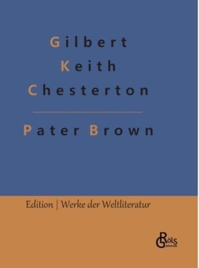 Cover for G K Chesterton · Pater Brown (Hardcover Book) (2022)