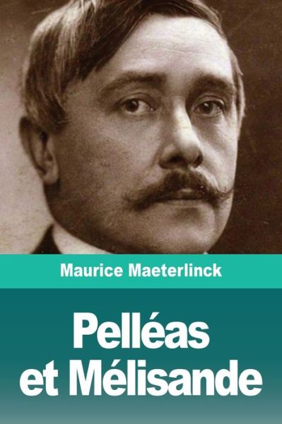 Pelleas et Melisande - Maurice Maeterlinck - Books - Prodinnova - 9783967873207 - January 24, 2020