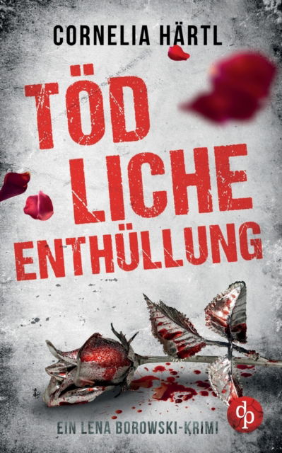 Toedliche Enthullung - Cornelia Härtl - Books - dp Verlag - 9783968173207 - December 18, 2020