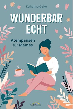 Cover for Katharina Gelke · Wunderbar echt (Book) (2025)