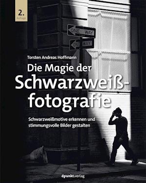 Cover for Torsten Andreas Hoffmann · Die Magie der Schwarzweißfotografie (Book) (2024)