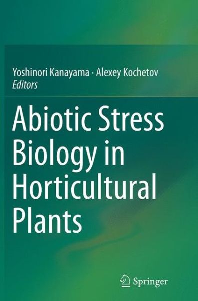 Cover for Abiotic Stress Biology in Horticultural Plants (Paperback Book) [Softcover reprint of the original 1st ed. 2015 edition] (2016)