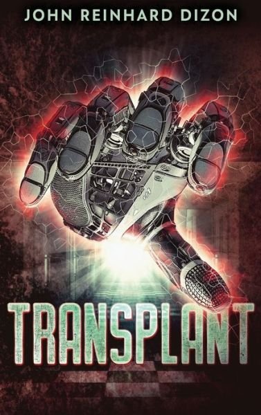 Cover for John Reinhard Dizon · Transplant (Hardcover Book) (2021)