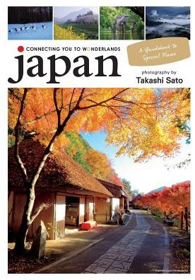 CONNECTING YOU TO WONDERLANDS japan - Takashi Sato - Livros - Arttrav Inc. - 9784904402207 - 18 de março de 2019