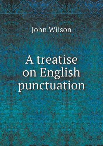 Cover for John Wilson · A Treatise on English Punctuation (Taschenbuch) (2013)