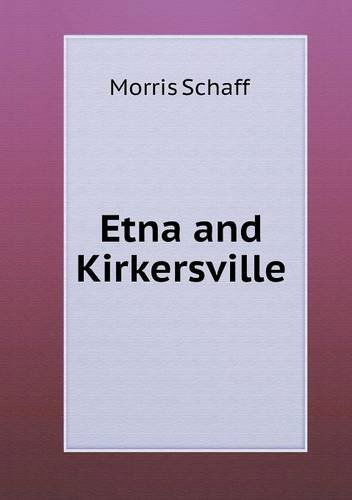 Cover for Morris Schaff · Etna and Kirkersville (Paperback Book) (2013)