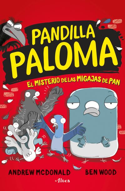 Pandilla Paloma 1: El misterio de las migas de pan / Real Pigeons Fight Crime! - Andrew Mcdonald - Książki - Penguin Random House Grupo Editorial - 9786073809207 - 19 kwietnia 2022