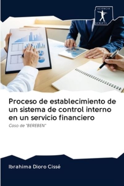 Cover for Ibrahima Dioro Cissé · Proceso de establecimiento de un sistema de control interno en un servicio financiero (Paperback Book) (2020)
