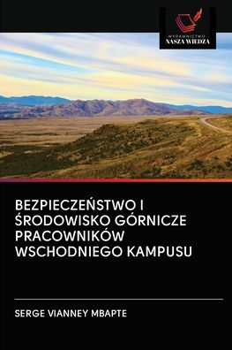 Bezpiecze?stwo I ?rodowisko Gornicze Pracownikow Wschodniego Kampusu - Serge Vianney Mbapte - Books - Wydawnictwo Nasza Wiedza - 9786200986207 - December 16, 2020