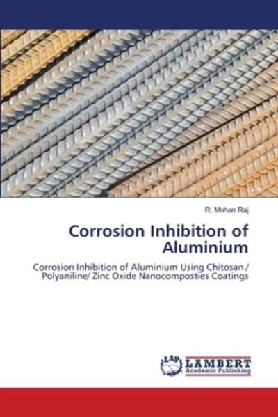 Corrosion Inhibition of Aluminium - Raj - Kirjat -  - 9786202685207 - sunnuntai 2. elokuuta 2020