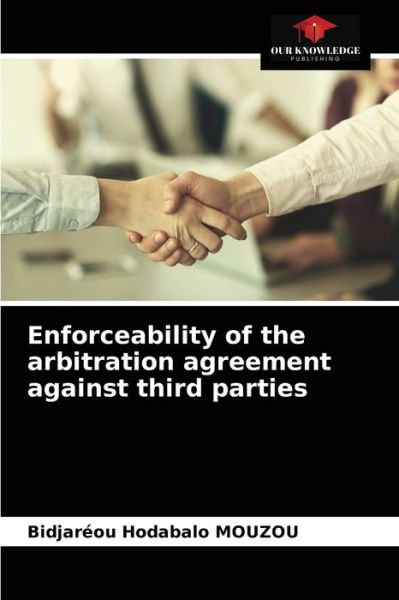 Cover for Bidjaréou Hodabalo Mouzou · Enforceability of the arbitration agreement against third parties (Pocketbok) (2021)