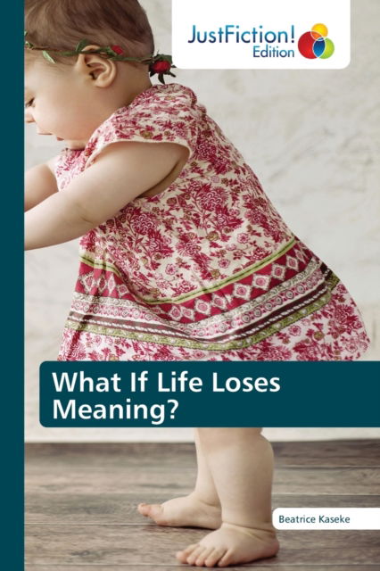 Cover for Beatrice Kaseke · What If Life Loses Meaning? (Paperback Book) (2021)