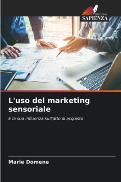 Cover for Marie Domene · L'uso del marketing sensoriale (Paperback Book) (2021)