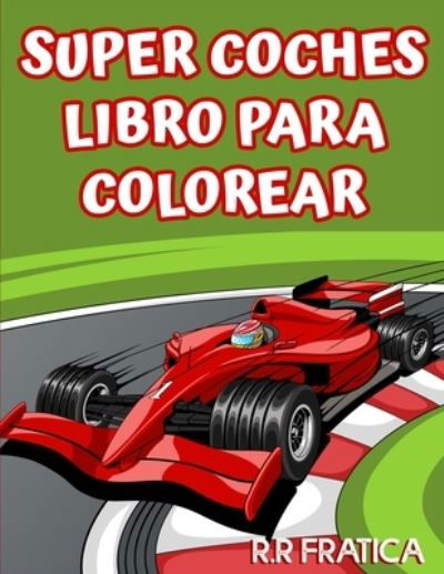 Cover for R R Fratica · Super coches libro de colorear (Paperback Book) (2021)