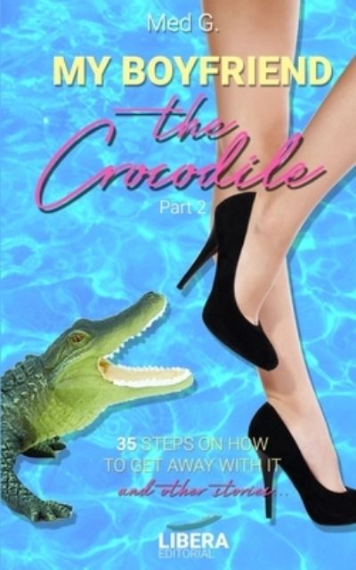 My boyfriend the Crocodile - María Esther Diz García - Books - Libera Editorial - 9788418561207 - April 14, 2021