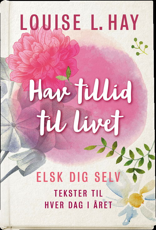 Cover for Louise L. Hay · Hav tillid til livet (Innbunden bok) [1. utgave] (2018)