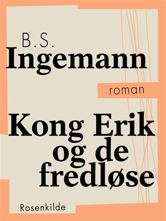 Cover for B.S. Ingemann · Kong Erik og de fredløse (Sewn Spine Book) [1th edição] (2018)