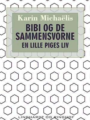 Cover for Karin Michaëlis · Ungpigeromanerne om Bibi kom i syv bind mellem 1929-39 og blev en stor international succes, Bibi er en stationsforstanders datter og vokser op uden mor, Hun er en idealistisk drengepige: Bibi og de sammensvorne. En lille piges liv (Sewn Spine Book) [1. Painos] (2019)