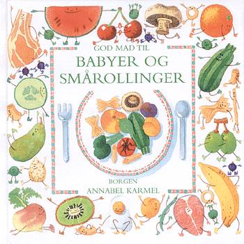 Cover for Annabel Karmel · God mad til babyer og smårollinger (Book) [1. wydanie] (1992)